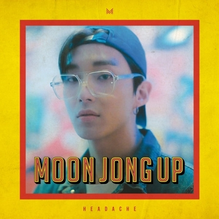 MOON JONG UP - HEADACHE (SINGLE ALBUM) Koreapopstore.com
