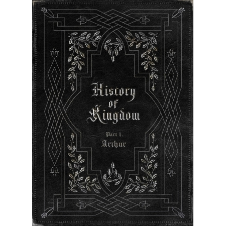 KINGDOM - HISTORY OF KINGDOM : PARTⅠ. ARTHUR Koreapopstore.com