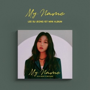 LEE SU JEONG - MY NAME (1ST MINI ALBUM) Koreapopstore.com