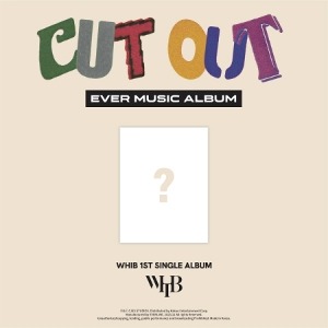 WHIB - [CUT-OUT] (1ST SINGLE ALBUM) (EVER MUSIC ALBUM VER.) Koreapopstore.com